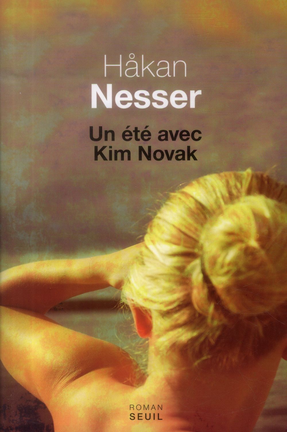 UN ETE AVEC KIM NOVAK - NESSER  HAKAN - Seuil