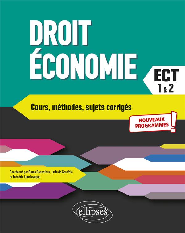 DROIT - ECONOMIE : PREPAS ECT 1RE ET 2E ANNEES  -  CONFORME AU NOUVEAU PROGRAMME 2021 - BONNEFOUS/GAROFALO - ELLIPSES MARKET