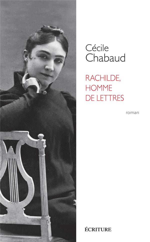 RACHILDE, HOMME DE LETTRES - CHABAUD  CECILE - ARCHIPEL