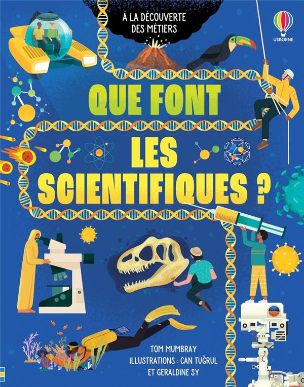 QUE FONT LES SCIENTIFIQUES ? - A LA DECOUVERTE DES METIERS - MUMBRAY TOM - NC