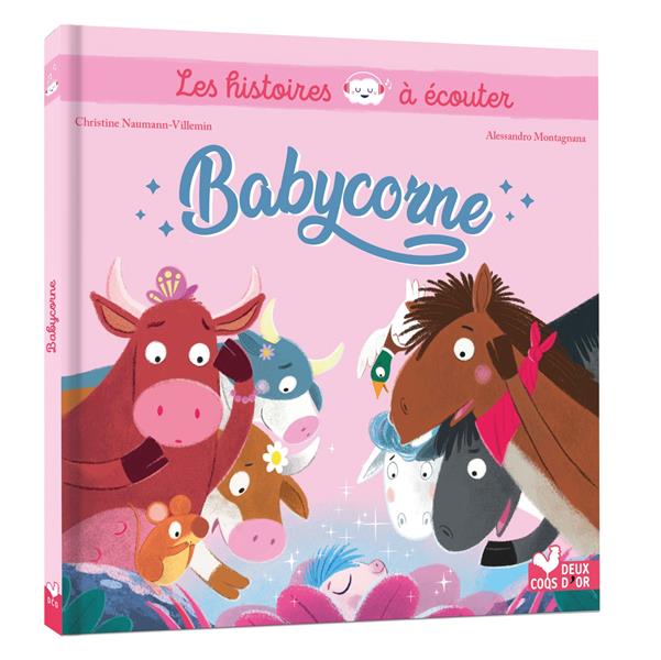 LES HISTOIRES A ECOUTER : BABYCORNE - NAUMANN-VILLEMIN CHRISTINE - HACHETTE