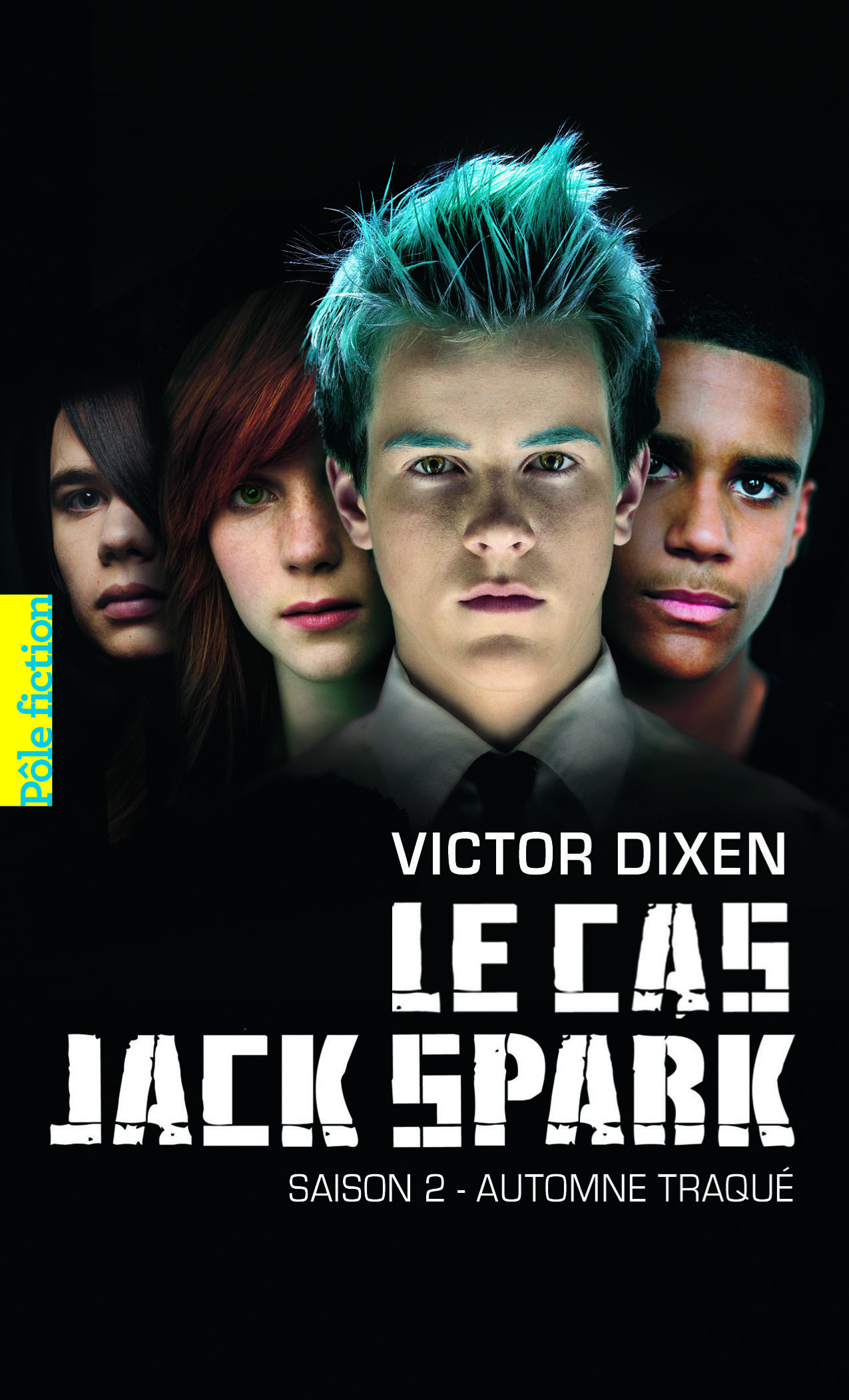 LE CAS JACK SPARK - SAISON 2 - AUTOMNE TRAQUE - Victor Dixen - GALLIMARD JEUNE