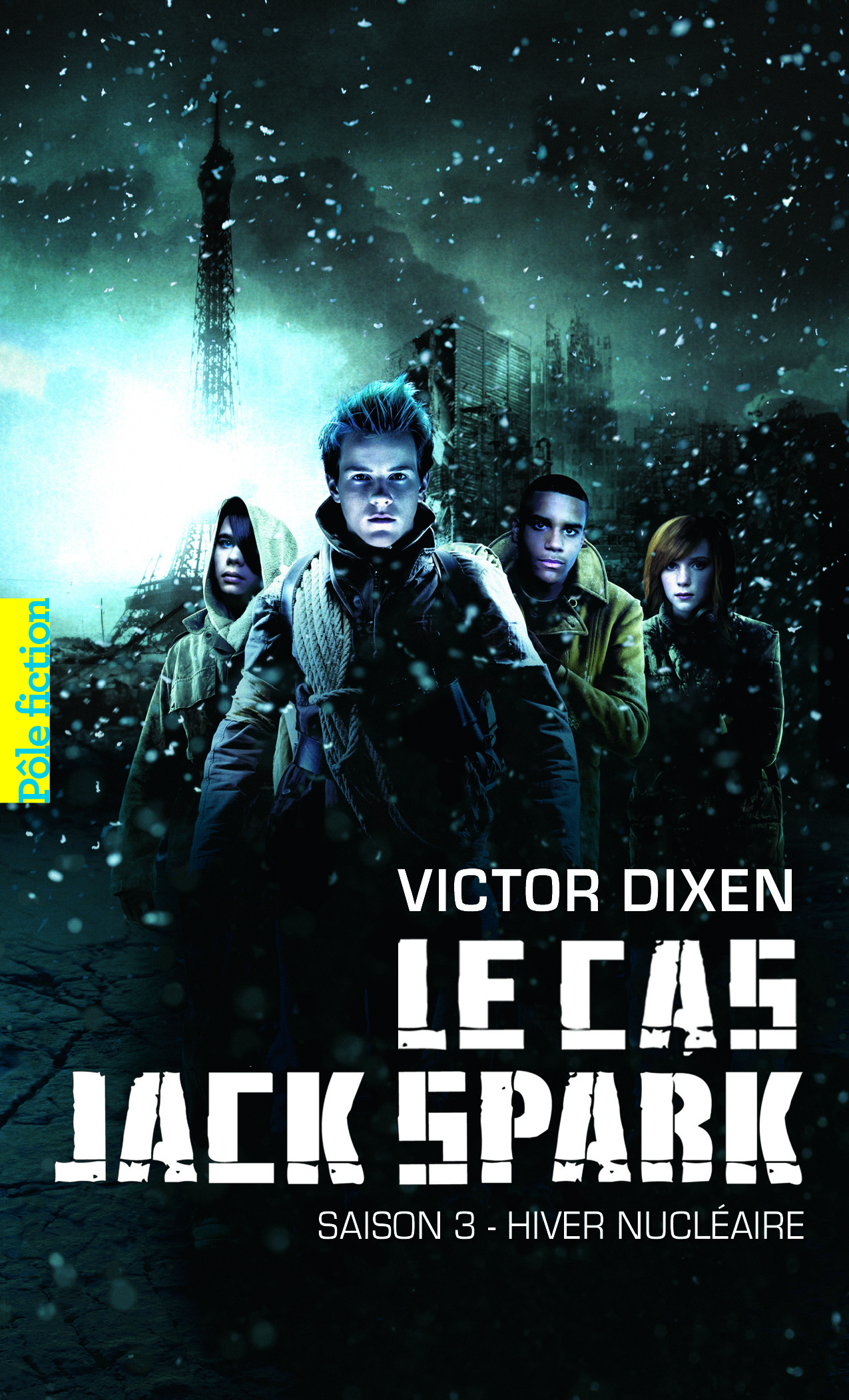 LE CAS JACK SPARK - SAISON 3 - HIVER NUCLEAIRE - Victor Dixen - GALLIMARD JEUNE