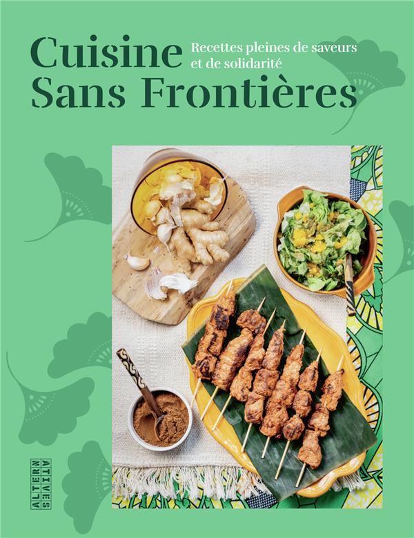 CUISINE SANS FRONTIERES : RECETTES PLEINES DE SAVEURS ET DE SOLIDARITE - COLLECTIFS - GALLIMARD