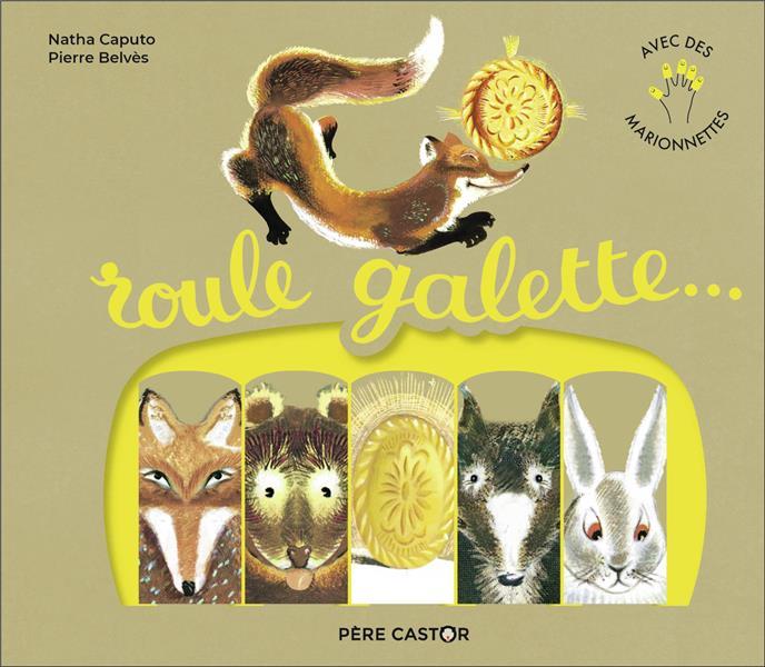 ROULE GALETTE (AVEC MARIONNETTES) - BELVES/CAPUTO - FLAMMARION