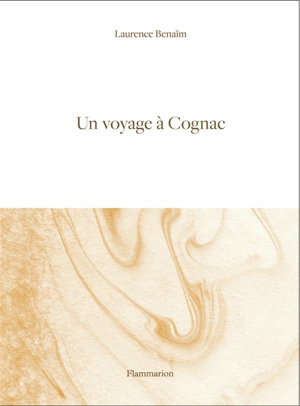 UN VOYAGE A COGNAC - BENAIM/LA MORINERIE - FLAMMARION