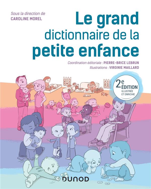 LE GRAND DICTIONNAIRE DE LA PETITE ENFANCE (2E EDITION) - LEBRUN PIERRE-BRICE - DUNOD