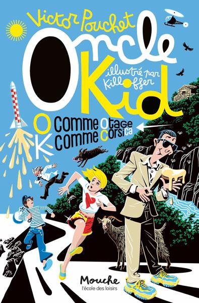 ONCLE KID : O COMME OTAGE, K COMME CORSICA - POUCHET/KILLOFFER - EDL