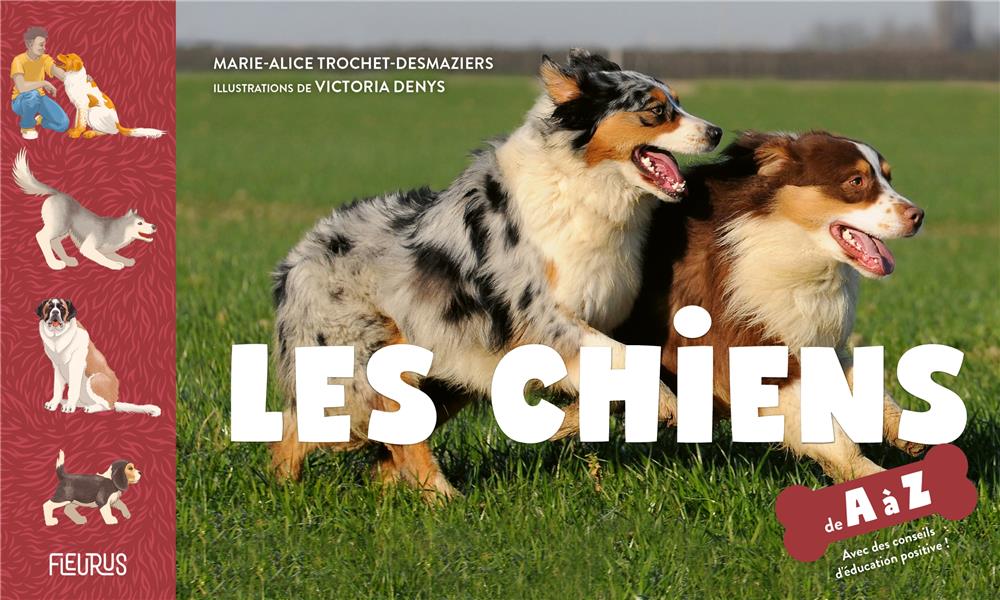 LES CHIENS DE A A Z - TROCHET-DESMAZIERS MARIE-ALICE - FLEURUS