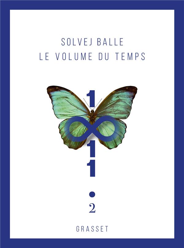 LE VOLUME DU TEMPS TOME 2 - BALLE SOLVEJ - GRASSET