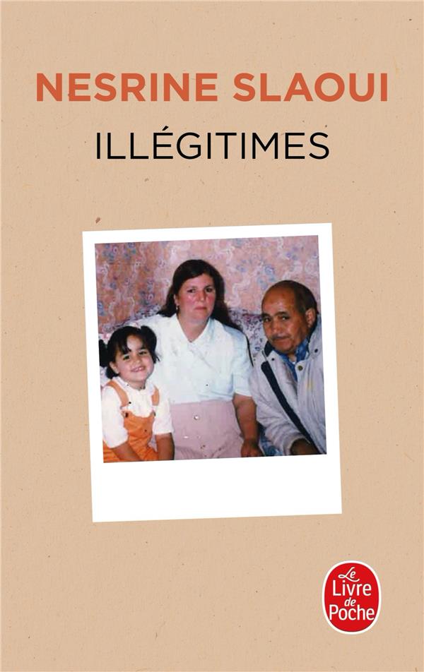 ILLEGITIMES - SLAOUI NESRINE - LGF/Livre de Poche