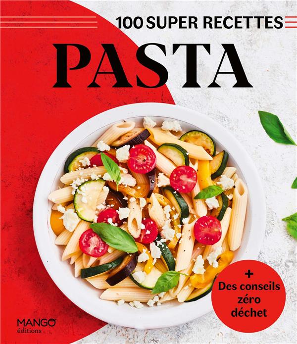 PASTA - FACILE, RAPIDE, BON ! - TOMBINI MARIE-LAURE - MANGO