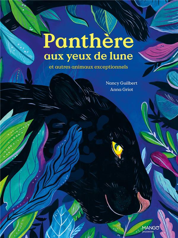 PANTHERE AUX YEUX DE LUNE - ET AUTRES ANIMAUX EXCEPTIONNELS - GUILBERT NANCY - MANGO