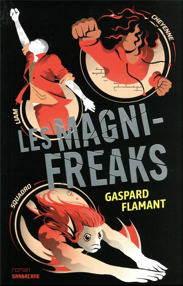 LES MAGNI-FREAKS - FLAMANT GASPARD - SARBACANE