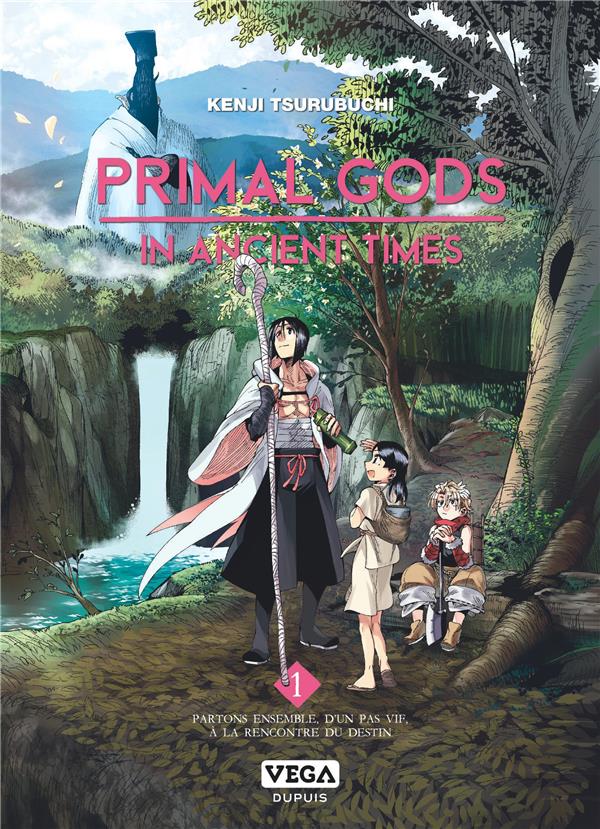 PRIMAL GODS IN ANCIENT TIMES - TOME 1 - TSURUBUCHI KENJI - VEGA MANGA