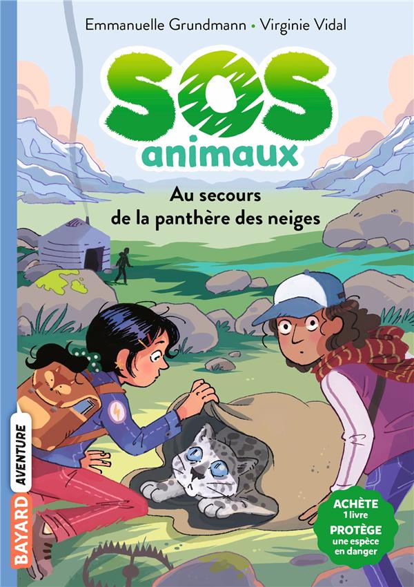 SOS ANIMAUX, TOME 01 - AU SECOURS DE LA PANTHERE DES NEIGES - GRUNDMANN EMMANUELLE - BAYARD JEUNESSE