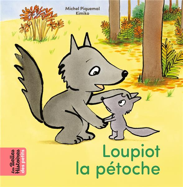 LOUPIOT LA PETOCHE - PIQUEMAL/KIMIKO - BAYARD JEUNESSE