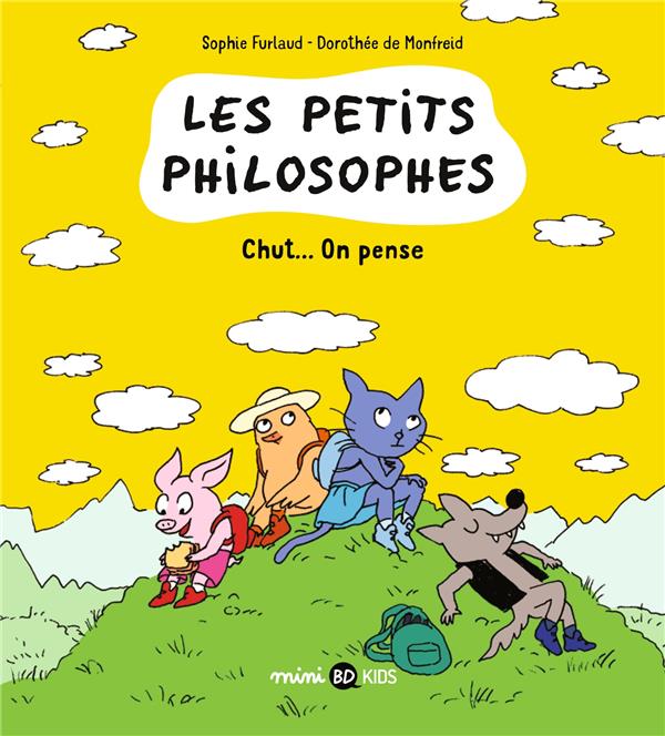 LES PETITS PHILOSOPHES, TOME 02 - CHUT... ON PENSE - FURLAUD SOPHIE - BAYARD JEUNESSE