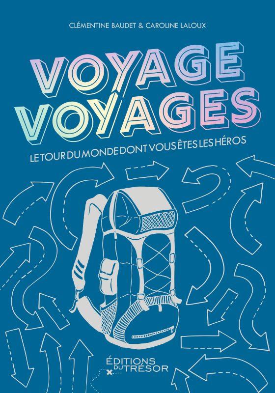 VOYAGE VOYAGES : LE TOUR DU MONDE DONT VOUS ETES LES HEROS - BAUDET CLEMENTINE - TRESOR