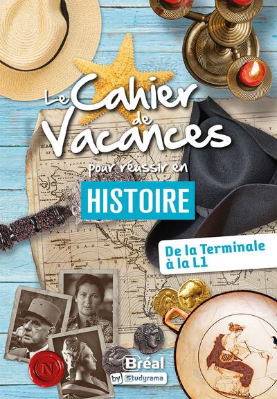 LE CAHIER DE VACANCES POUR REUSSIR EN 1RE ANNEE D'HISTOIRE - ORTEGA/BALDASSERONI - BREAL