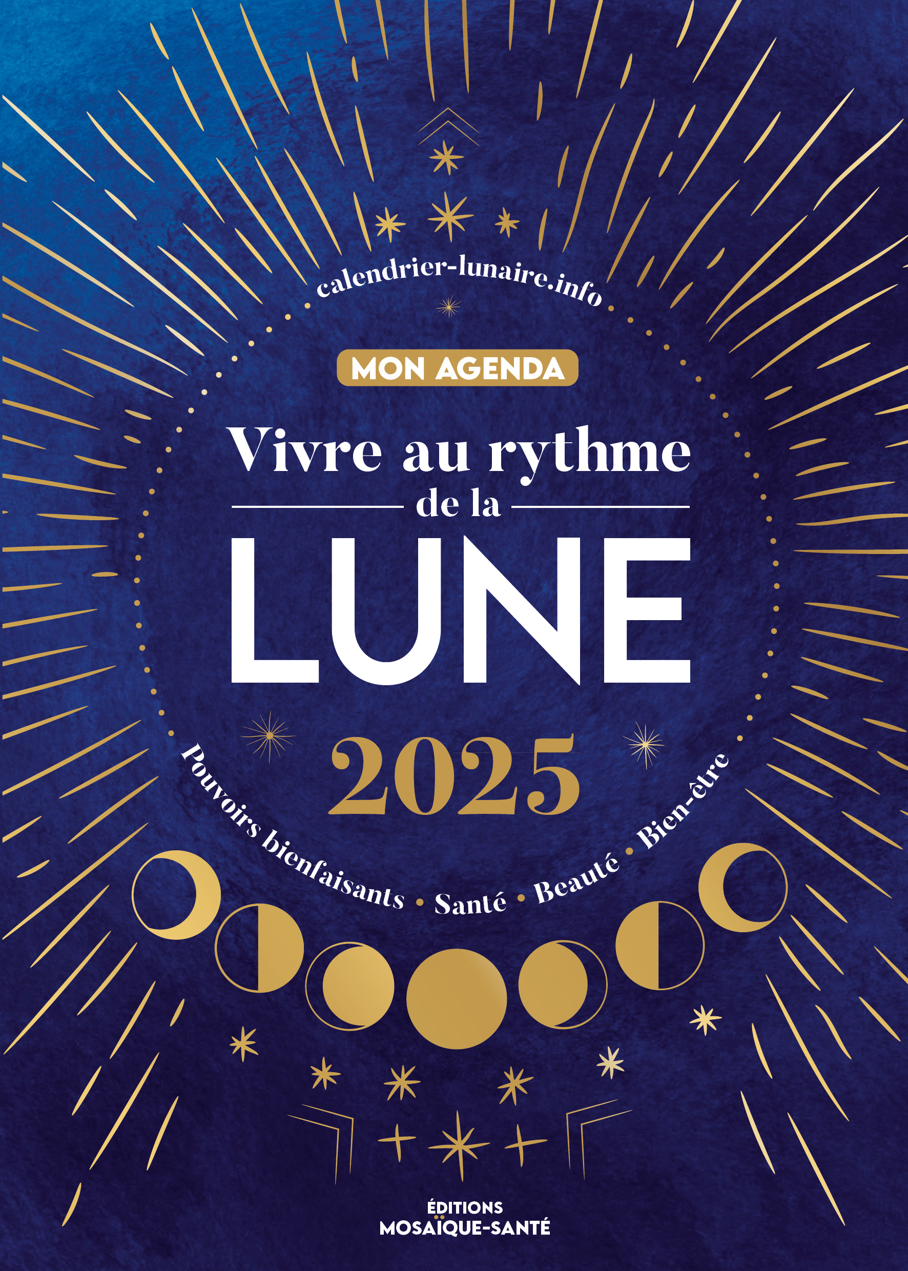 Vivre au rythme de la lune, mon agenda 2025 - Calendrierlunaireinfo Diane - MOSAIQUE SANTE