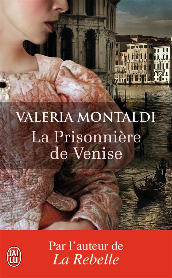 LA PRISONNIERE DE VENISE - MONTALDI VALERIA - J'ai lu