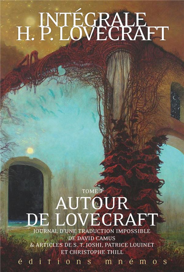 INTEGRALE H. P. LOVECRAFT TOME 7 : AUTOUR DE LOVECRAFT - H.P. LOVECRAFT - MNEMOS