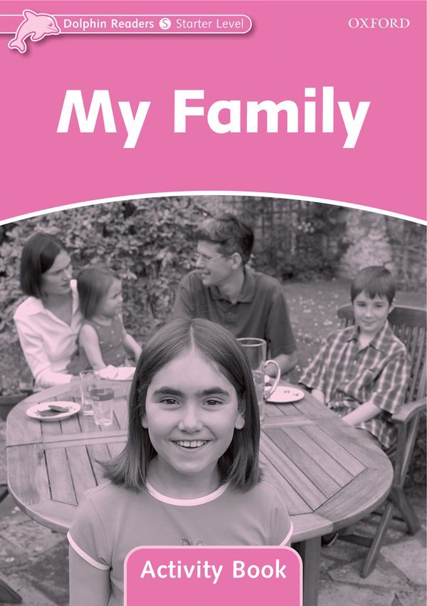 Dolphins Starter: My Family Activity Book -  - OXFORD