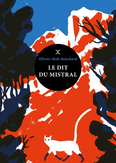 LE DIT DU MISTRAL - MAK-BOUCHARD  OLIVIER - LE TRIPODE