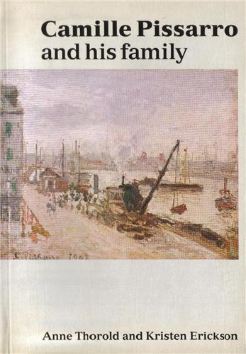 CAMILLE PISSARRO AND HIS FAMILY - THOROLD ERICKSON - ASHMOLEAN