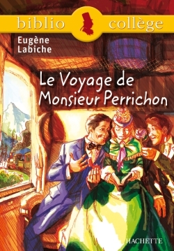 Bibliocollège - Le voyage de Monsieur Perrichon, Eugène Labiche - Labiche Eugène - HACHETTE EDUC