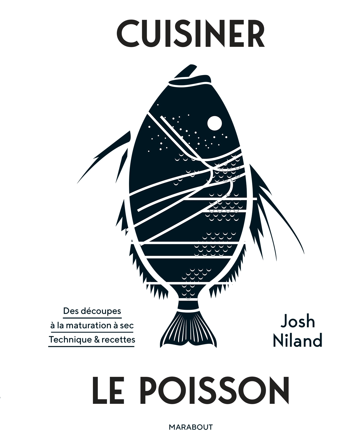 CUISINER LE POISSON - Josh Niland - MARABOUT