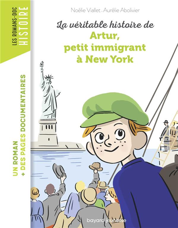 LA VERITABLE HISTOIRE D'ARTUR, PETIT IMMIGRANT A NEW YORK - VIALLET NOELIE - BAYARD JEUNESSE