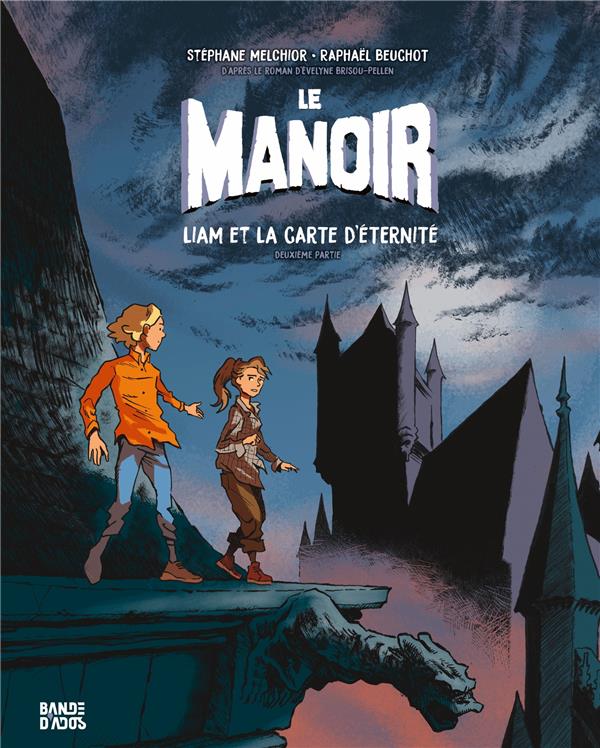 LE MANOIR, TOME 02 - LIAM ET LA CARTE D'ETERNITE - BRISOU-PELLEN ÉVELYNE - BAYARD JEUNESSE