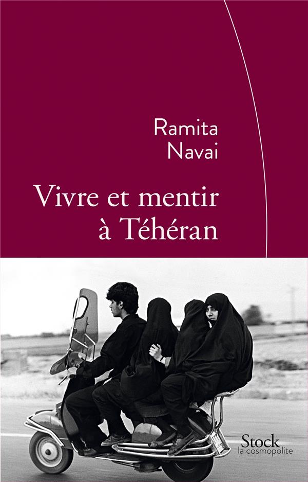 VIVRE ET MENTIR A TEHERAN - NAVAI  RAMITA - Stock