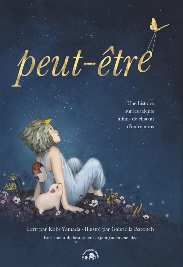 PEUT-ETRE - UNE HISTOIRE SUR LES TALENTS INFINIS DE CHACUN D'ENTRE NOUS - BAROUCH/YAMADA - HACHETTE