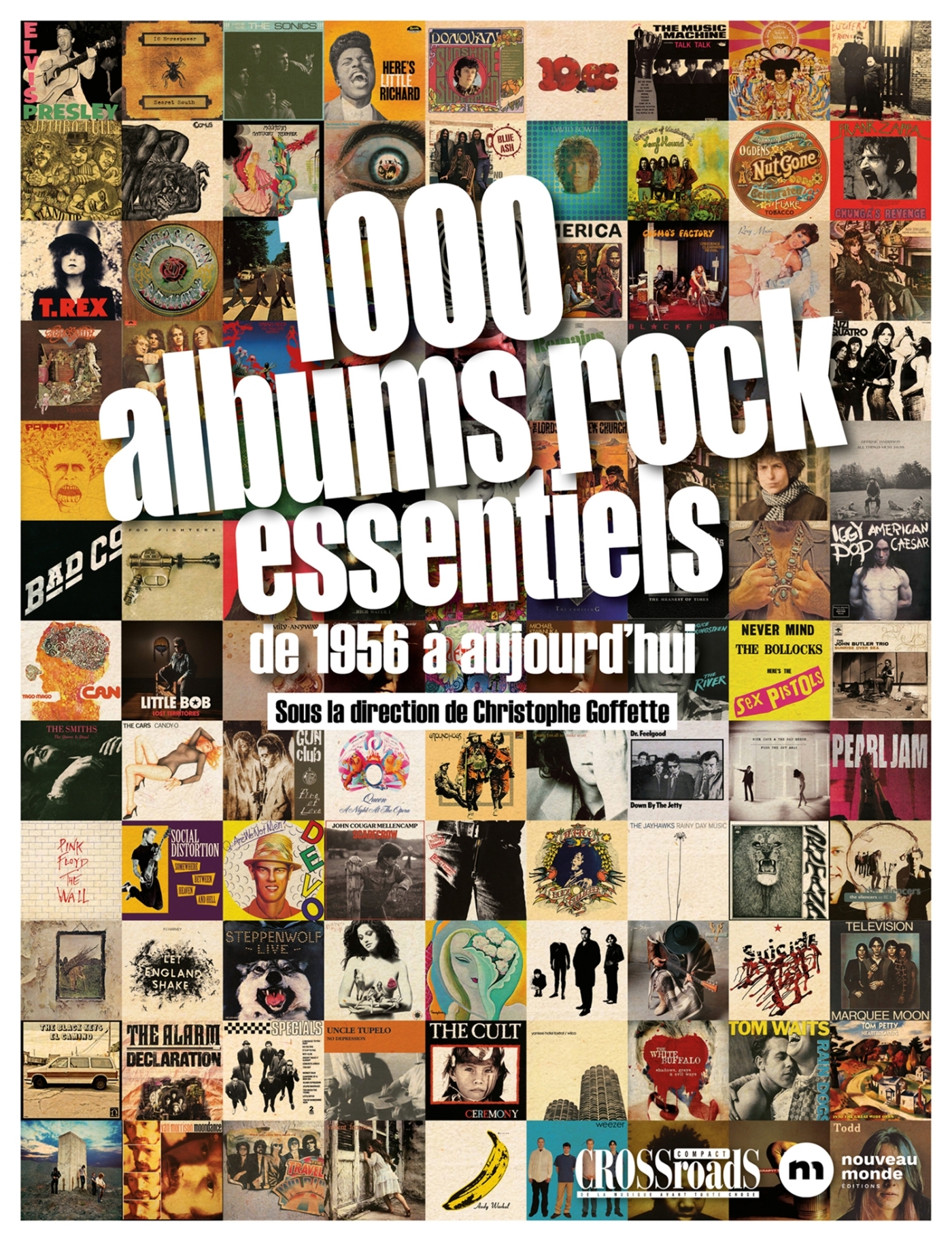 1000 ALBUMS ROCK ESSENTIELS - DE 1956 A AUJOURD'HUI - Christophe Goffette - NOUVEAU MONDE