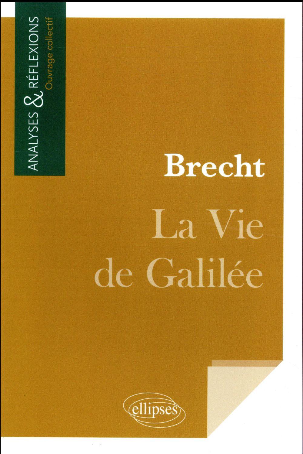 LA VIE DE GALILEE DE BRECHT - COLLECTIF - Ellipses