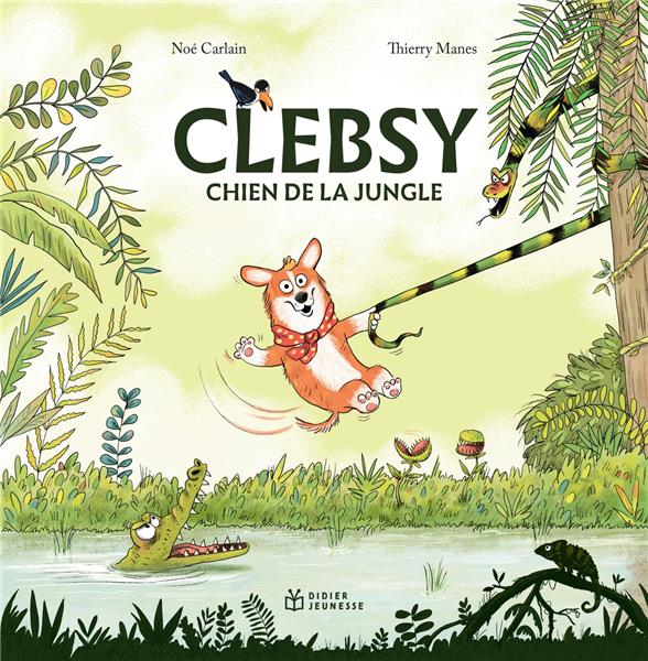 CLEBSY, CHIEN DE LA JUNGLE - NORAC/GROSSET/MANES - DIDIER