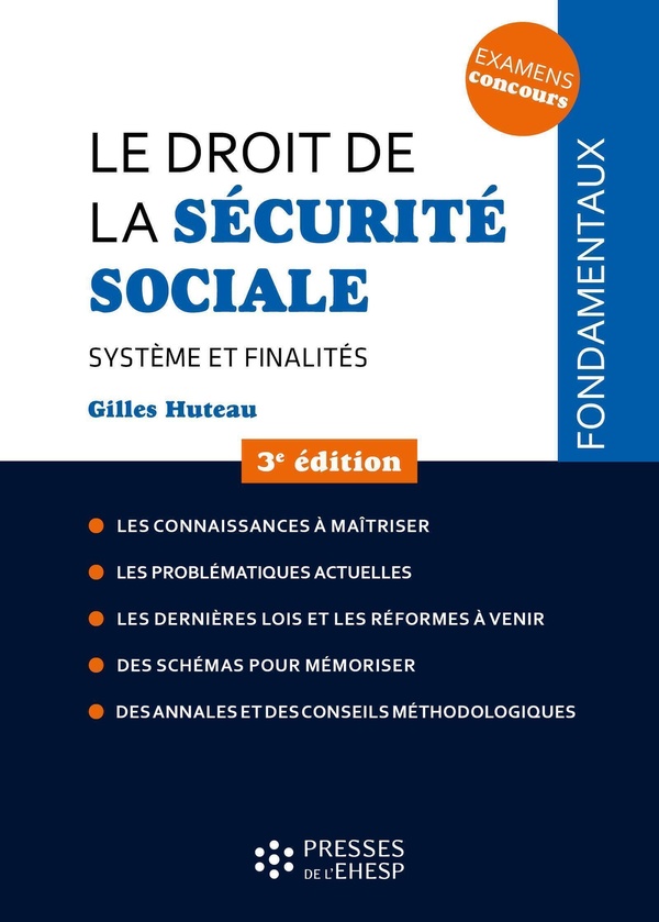 LE DROIT DE LA SECURITE SOCIALE : SYSTEME ET FINALITES (3E EDITION) - HUTEAU  GILLES - EHESP