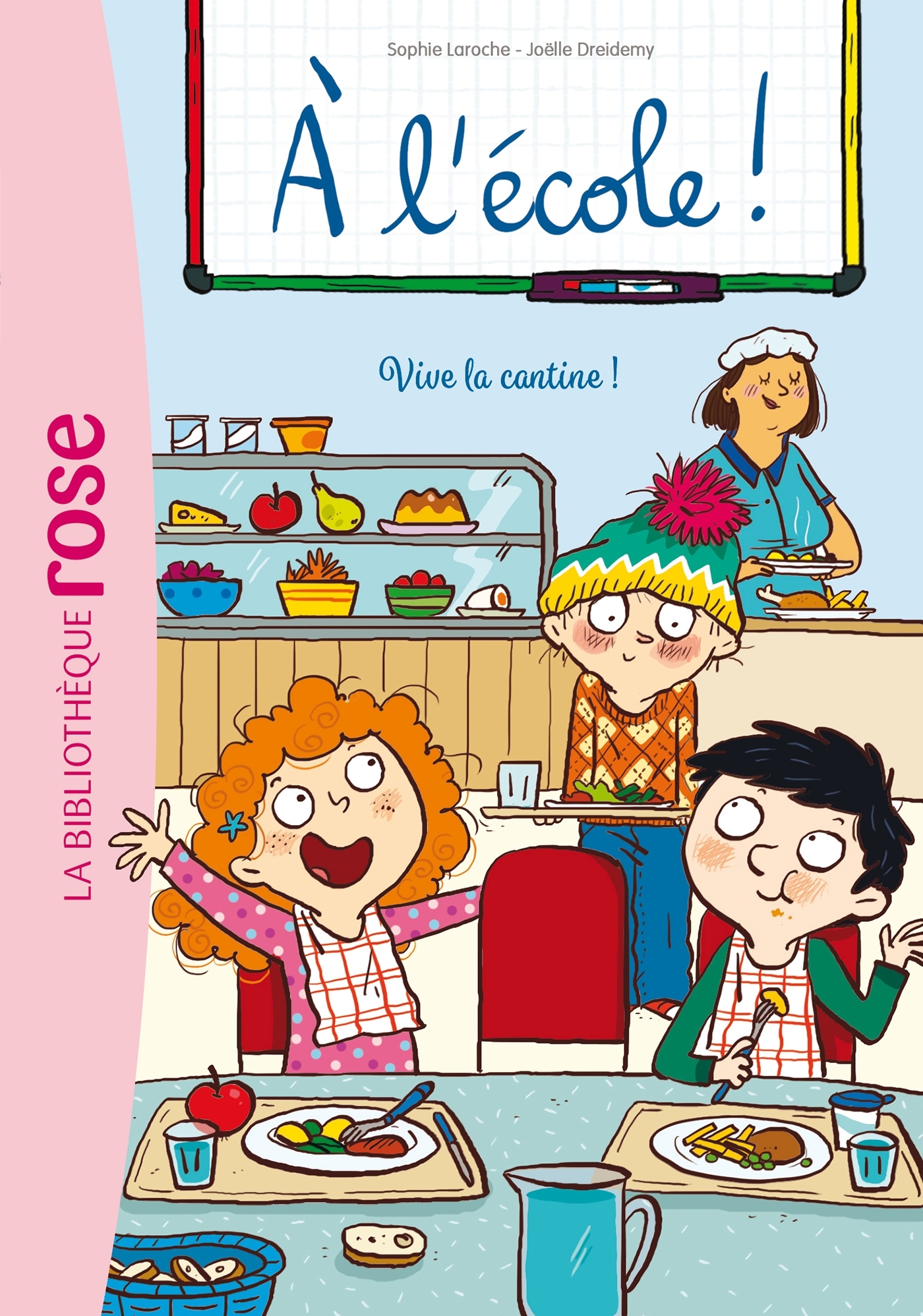 A L'ECOLE ! - T02 - A L'ECOLE ! 02 - VIVE LA CANTINE ! - Joëlle Dreidemy, Sophie Laroche - HACHETTE JEUN.