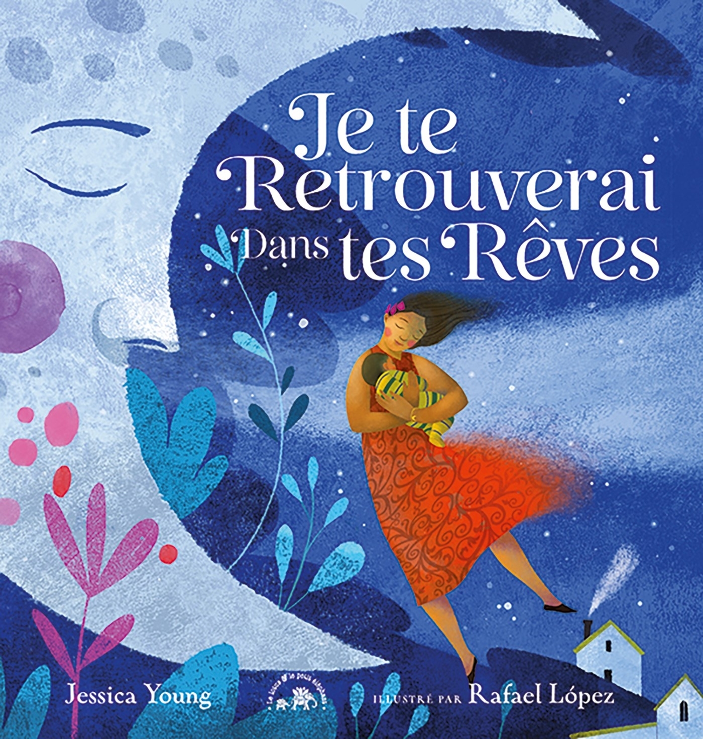 JE TE RETROUVERAI DANS TES REVES - Jessica Young, Rafael Lopez - LOTUS ELEPHANT