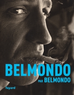 BELMONDO PAR BELMONDO - Jean-Paul Belmondo - FAYARD