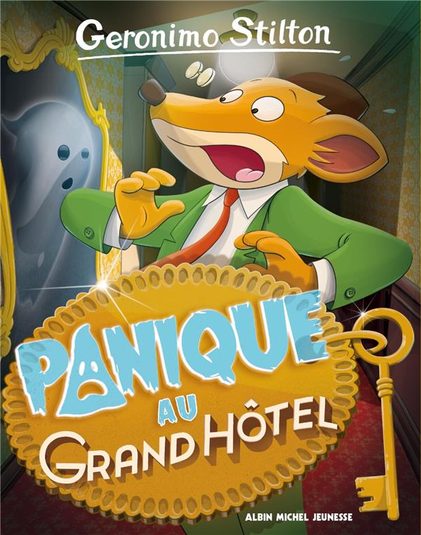 GERONIMO STILTON TOME 49 : PANIQUE AU GRAND HOTEL - STILTON GERONIMO - ALBIN MICHEL