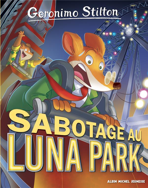 GERONIMO STILTON TOME 98 : SABOTAGE A LUNA PARK - STILTON GERONIMO - ALBIN MICHEL