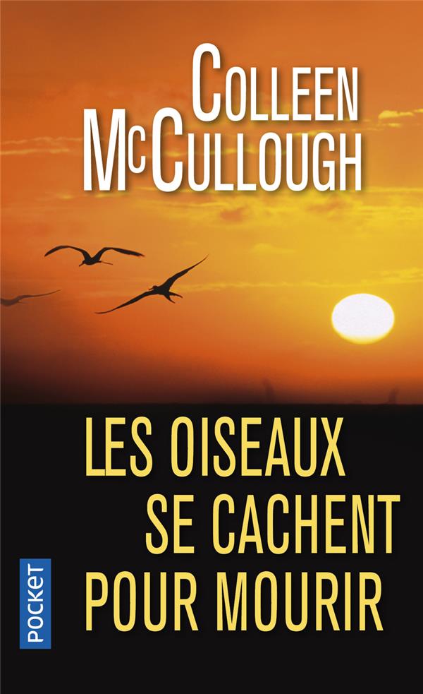 LES OISEAUX SE CACHENT POUR MOURIR - MCCULLOUGH COLLEEN - POCKET