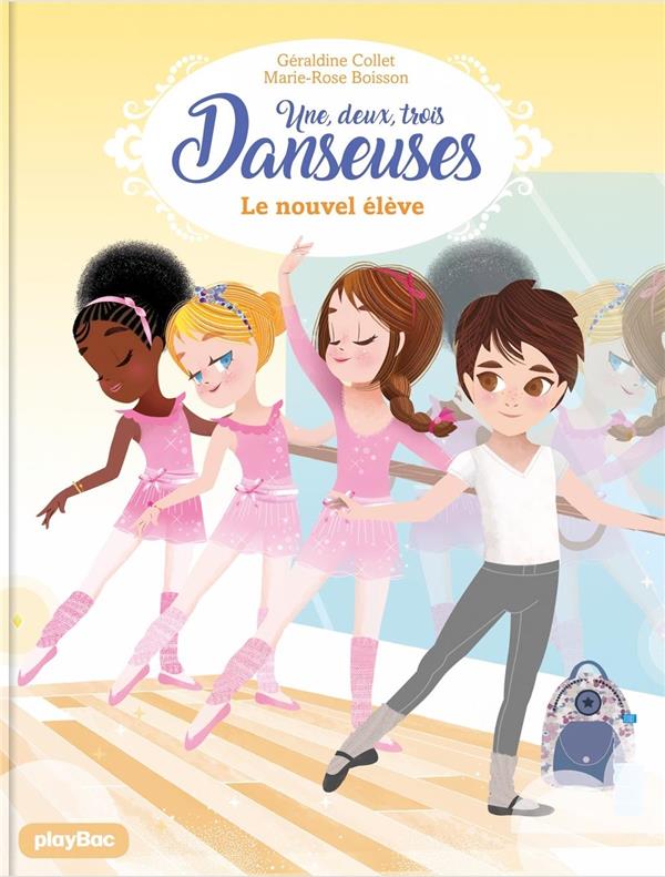 UNE, DEUX, TROIS DANSEUSES - LE NOUVEL ELEVE - TOME 4 - COLLET/BOISSON - PRISMA