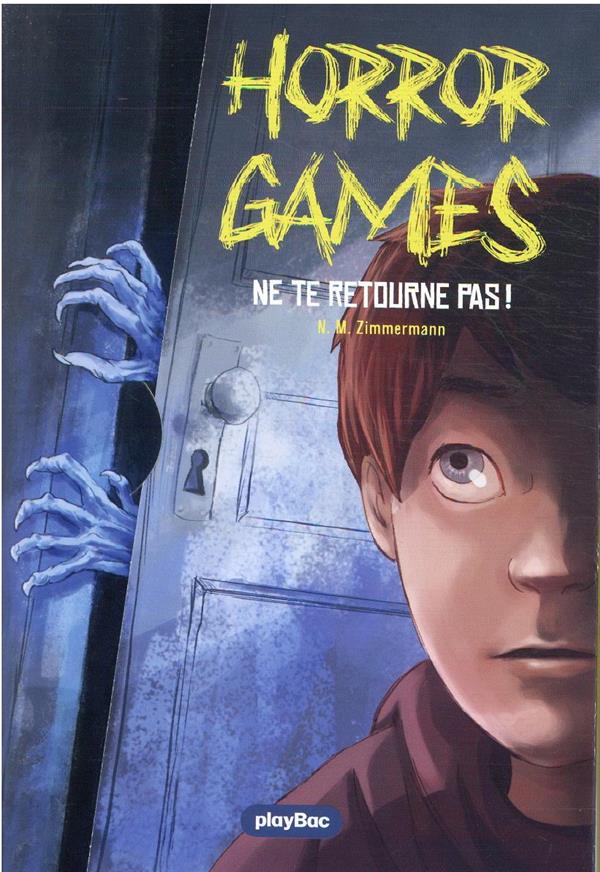 HORROR GAMES - NE TE RETOURNE PAS - TOME 1 - ZIMMERMANN - PRISMA