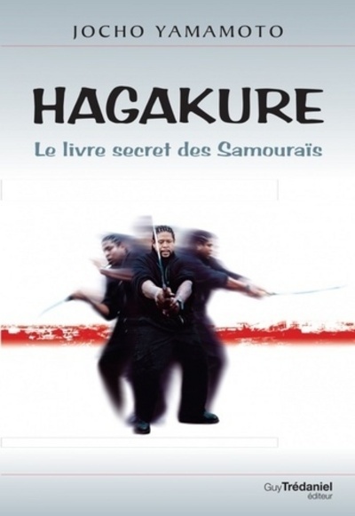 Hagakuré - Le livre secret des Samourais - Yamamoto Jôchô, Duvauchelle M. F. - TREDANIEL