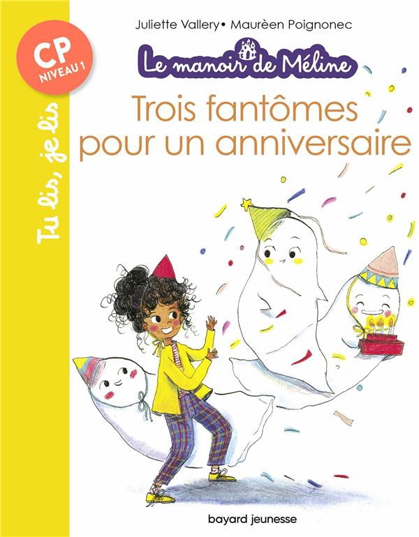 LE MANOIR DE MELINE, T01 : TROIS FANTOMES POUR UN ANNIVERSAIRE - VALLERY/POIGNONEC - BAYARD JEUNESSE